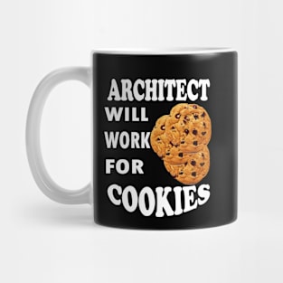 Architect Will Work for Cookies Mug